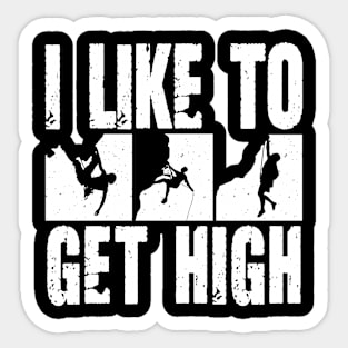 I Like To Get High - Rock Climbing Sticker